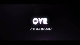 OYR | OHH YES RECORD | MUSIC AND VIDEO STUDIO | 2023 |