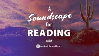 Focus & Flow | Ambient Soundscape for Reading & Concentration w/ Academic Brown Noise |  Study Music