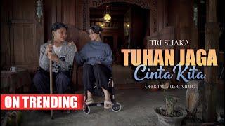 TRI SUAKA - TUHAN JAGA CINTA KITA (OFFICIAL MUSIC VIDEO)