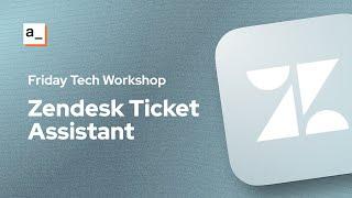 Building a Zendesk Ticket Assistant using Appsmith AI