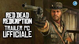 Red Dead Redemption PC: TRAILER UFFICIALE