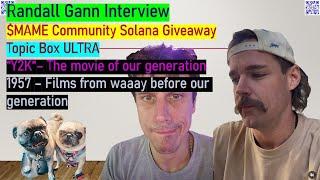 609: Randall Gann Interview; 1957 in Film; Topic Box Super Sized; $MAME Community Solana Giveaway