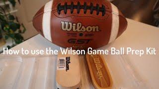 How to Break in a Leather Football with Wilson Game Ball Prep Kit