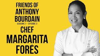 Margarita Forés | Friends of Anthony Bourdain Podcast S2:E3