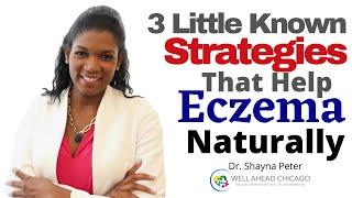 3 Little Known Strategies That Help Eczema Naturally l Chicago Holistic Doctor Shares