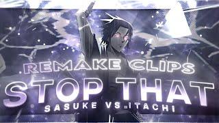 Stop That || Sasuke vs Itachi || Pjunkie Remake Clips [AMV/Edit] 1080p