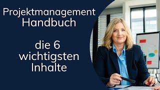 Projektmanagement Handbuch - die 6 wichtigsten Inhalte