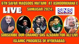 LIVE:6th Safar Anjumans Pursadari Matam, Ashoorkhane Sankeswar,Saroonagar exclusive on SNS AZADARI