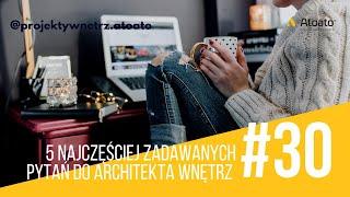 Najczęstsze pytania do architekta wnętrz