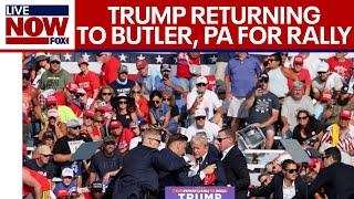 Donald Trump to return to Butler, Pennsylvania for rally after attempted assassination