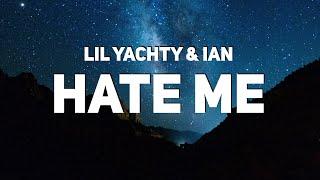 Lil Yachty & ian - Hate Me (Lyrics)