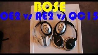 Bose OE2 vs AE2 vs QuietComfort 15-Battle of the Best