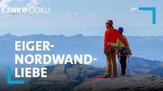 Extrembergsteiger-Liebespaar in der Eiger-Nordwand | SWR Doku