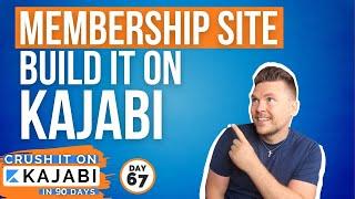 Kajabi: How to Build a Membership Site (Day 67 of 90) Crush it on Kajabi