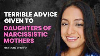 Terrible Advice Given to Daughters of Narcissistic Mothers