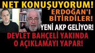 NET KONUŞUYORUM! ERDOĞAN'I BİTİRDİLER! YENİ AKP GELİYOR! DEVLET BAHÇELİ YAKINDA O AÇIKLAMAYI YAPAR!