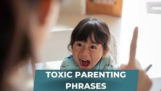 10 Toxic Phrases Parents Must Never Say To Kids