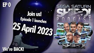 The SEGA Saturn, SHIRO! Podcast is BACK!