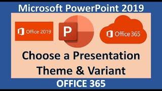 PowerPoint 2019 - Select and Change a Document Theme and Variant - Microsoft Office 365