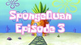 SpongeQuan Ep 3 (Ghetto SpongeBob Parody)