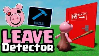 How to Build: LEAVE DETECTOR in Piggy Build Mode