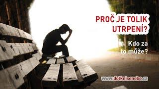 Proč je tolik utrpení? | Biblické přednášky | Dotkni se nebe