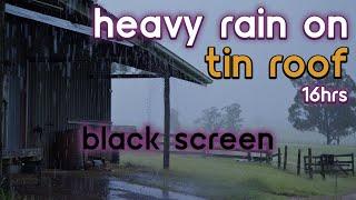 [Black Screen] Heavy Rain on Tin Roof No Thunder | Rain Ambience | Rain Sounds for Sleeping