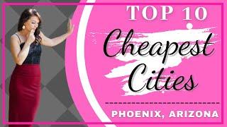 Top 10 CHEAPEST CITIES in Phoenix, Arizona