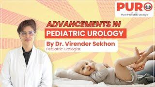 Advancement in Pediatric Urology | Insights from Dr. Virender Sekhon