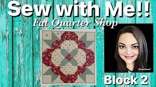 Sew with Me! 2024 Designer Mystery Block of the Month from Fat Quarter Shop-Block 2-Happiness Bloom