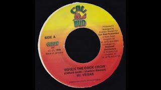 Mr. Vegas - When The Cock Crow (Fire Ball Riddim) 1999 {Cali Bud}