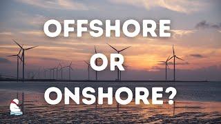 Which is Best: Offshore or Onshore Wind Energy?