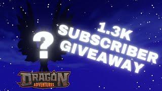 1.3k Subscriber Giveaway!!!! -Dragon Adventures-ROBLOX