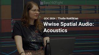 Wwise Spatial Audio: Acoustics | GDC 2024