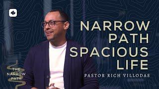 Narrow Path, Spacious Life | The Narrow Path Series | Pastor Rich Villodas