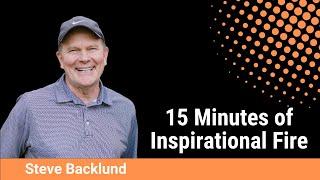 15 Minutes of Inspirational Fire