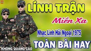 Lính Trận Miền Xa - 312 Bài Rumba Nhạc Lính Hải Ngoại Bất Hủ Vượt Thời Gian KHÔNG QUẢNG CÁO