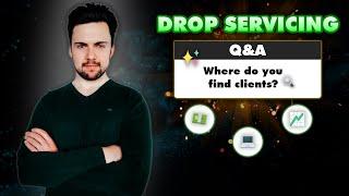 Drop Servicing Q&A: Where Do You Find Clients?