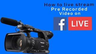 How to stream pre recorded videos on Facebook with obs