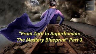 The Mastery Blueprint: Volume I - Part 3 (Conscious & Subconscious Minds)