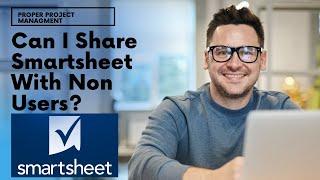 Can I Share Smartsheet With Non Users?