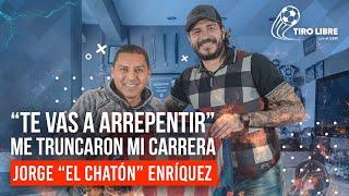 TIRO LIBRE CON EL CAPI  #07 - Jorge "El Chatón" Enríquez | ME TRUNCARON MI CARRERA