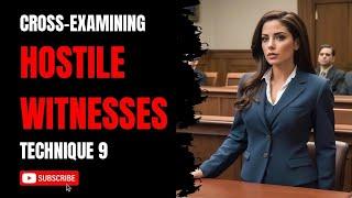 Kick-Ass Cross Exam Technique 9: Controlling Difficult Witnesses on Cross-Examination