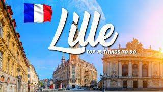 TOP 15 Things To Do In Lille  Travel Guide