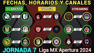 FECHAS, HORARIOS y CANALES CONFIRMADOS para los PARTIDOS de la JORNADA 7 Liga MX APERTURA 2024