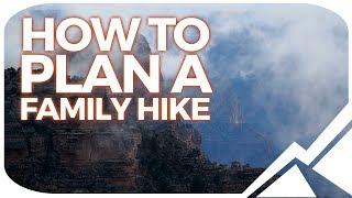 How To Plan A Family Hike