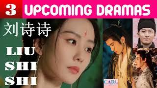 刘诗诗 Liu Shi Shi | THREE upcoming dramas | Liu Shishi Drama List | CADL