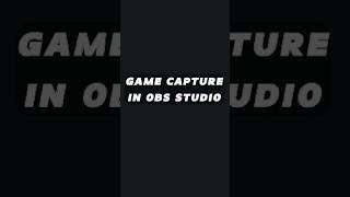 HOW TO ADD A GAMECAPTURE IN OBS STUDIO