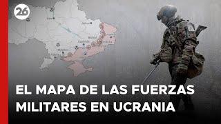  GUERRA RUSIA - UCRANIA | El MAPA de las FUERZAS MILITARES en el CAMPO DE BATALLA