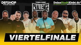 VIERTELFINALE  // TOPTIER CHALLENGE #1